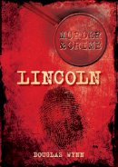 Douglas Wynn - Murder and Crime Lincoln - 9780752459219 - V9780752459219