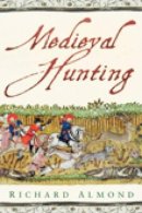 Richard Almond - Medieval Hunting - 9780752459493 - V9780752459493