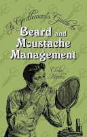 Chris Martin - A Gentleman´s Guide to Beard and Moustache Management - 9780752459752 - V9780752459752