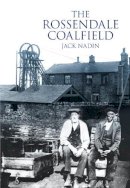 Jack Nadin - The Rossendale Coalfield - 9780752461120 - V9780752461120