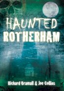 Richard Bramall - Haunted Rotherham - 9780752461175 - V9780752461175