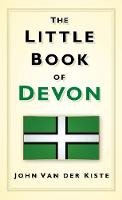 Van Der Kiste - The Little Book of Devon - 9780752461670 - V9780752461670