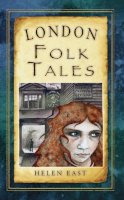 Helen East - London Folk Tales - 9780752461854 - V9780752461854