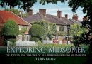 Chris Behan - Exploring Midsomer: The Towns and Villages at the Murderous Heart of England - 9780752462233 - V9780752462233