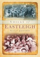 Glen Jayson - Voices of Eastleigh - 9780752463018 - V9780752463018