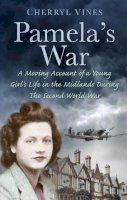 Cherryl Vines - Pamela´s War: A Moving Account of a Young Girl´s Life in the Midlands during the Second World War - 9780752468136 - V9780752468136