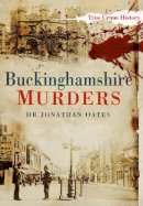 Jonathan Oates - Buckinghamshire Murders - 9780752470238 - V9780752470238