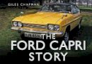 Giles Chapman - The Ford Capri Story (Story series) - 9780752484617 - V9780752484617