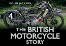 Colin Jackson - The British Motorcycle Story (Story series) - 9780752487359 - V9780752487359