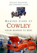 Gillian Bardsley - Making Cars at Cowley: From Morris to MINI - 9780752491462 - V9780752491462