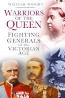 William Wright - Warriors of the Queen - 9780752493176 - V9780752493176