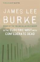 James Lee Burke - In the Electric Mist With Confederate Dead - 9780752810652 - V9780752810652