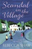 Rebecca Shaw - Scandal In The Village - 9780752826776 - V9780752826776