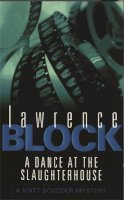Lawrence Block - A Dance At The Slaughterhouse - 9780752827469 - V9780752827469
