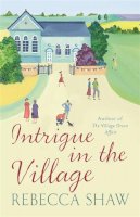 Rebecca Shaw - Intrigue In The Village - 9780752859101 - V9780752859101