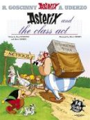 Rene Goscinny - Asterix: Asterix and the Class Act: Album 32 - 9780752860688 - V9780752860688