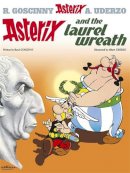 René Goscinny - Asterix: Asterix and The Laurel Wreath: Album 18 - 9780752866376 - 9780752866376