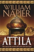 William Napier - Attila: The Scourge of God - 9780752877877 - V9780752877877