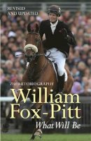 William Fox-Pitt - What Will Be: The Autobiography - 9780752881690 - V9780752881690