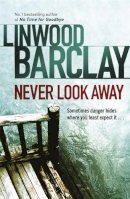 Linwood Barclay - Never Look Away - 9780752883366 - V9780752883366
