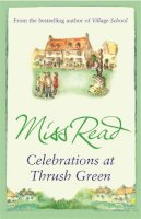Miss Read - Celebrations at Thrush Green - 9780752884264 - V9780752884264