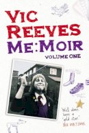 Vic Reeves - Me Moir - Volume One - 9780753512258 - V9780753512258