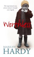 Marilyn Hardy - Worthless: The inspirational story of one woman’s triumph over tragedy - 9780753513965 - KLN0017901