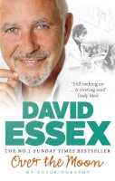 David Essex - Over the Moon: My Autobiography - 9780753540343 - V9780753540343