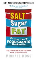 Michael Moss - Salt, Sugar, Fat - 9780753541470 - 9780753541470