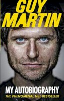 Guy Martin - Guy Martin: My Autobiography - 9780753555033 - 9780753555033