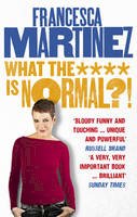 Francesca Martinez - What the **** is Normal?! - 9780753555354 - 9780753555354