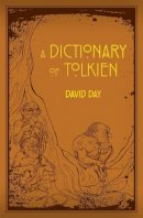 Dave Day - A Dictionary of Tolkien: An A-Z Guide to the Creatures, Plants, Events and Places of Tolkien´s World - 9780753728277 - V9780753728277
