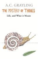 A. C. Grayling - The Mystery of Things - 9780753820193 - V9780753820193