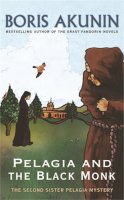 Boris Akunin - Pelagia And The Black Monk: The Second Sister Pelagia Mystery - 9780753823750 - V9780753823750