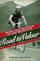 Aili Mcconnon - Road to Valour: Gino Bartali - Tour de France Legend and World War Two Hero - 9780753828144 - V9780753828144