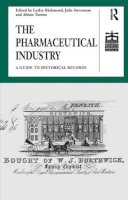 Richmond, Lesley; Stevenson, Julie. Ed(S): Turton, Ms Alison - The Pharmaceutical Industry. A Guide to Historical Records.  - 9780754633525 - V9780754633525