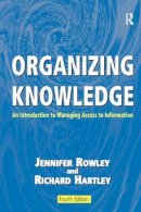 Jennifer Rowley - Organizing Knowledge: An Introduction to Managing Access to Information - 9780754644316 - V9780754644316