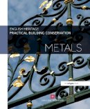 Historic England - Practical Building Conservation: Metals - 9780754645559 - V9780754645559