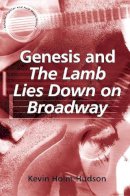 Kevin Holm-Hudson - Genesis and The Lamb Lies Down on Broadway (Ashgate Popular and Folk Music Series) - 9780754661399 - V9780754661399