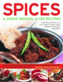 Morris, Sallie, Mackley, Lesley - Spices: A Cook's Manual & 100 Recipes: A Definitive Identifier And User's Guide To Spices, Spice Blends And Aromatic Ingredients A Classic Collection ... Than 1200 Stunning Step-By-Step Photographs - 9780754817185 - V9780754817185