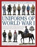 Jonathan North - An Illustrated Encyclopedia of Uniforms of World War I - 9780754823407 - V9780754823407