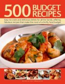 Lucy Doncaster - 500 Budget Recipes: Easy-to-cook and delicious dishes for all the family, offering fabulous recipes that make the most of a thrifty food budget - 9780754823896 - V9780754823896