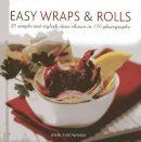 Jenni Fleetwood - Easy Wraps & Rolls: 20 Simple and Stylish Ideas Shown in 150 Photographs - 9780754826774 - V9780754826774