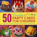 Sue Maggs - 50 Novelty Party Cakes for Children - 9780754827603 - V9780754827603