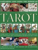 Staci Mendoza - Exploring and Using the Power of Tarot: Learn How To Discover And Explain Your Destiny By Unlocking The Fascinating Secrets Of The Cards - 9780754829249 - V9780754829249