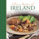 Biddy White Lennon - Classic Recipes of Ireland: Traditional Food And Cooking In 30 Authentic Dishes - 9780754829744 - V9780754829744