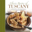 Harris Valentina - Classic Recipes of Tuscany: Traditional Food And Cooking In 25 Authentic Dishes - 9780754830702 - V9780754830702