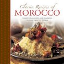 Ghille Basan - Classic Recipes of Morocco: Traditional Food and Cooking in 25 Authentic Dishes - 9780754830986 - V9780754830986