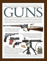 Will Fowler - The Illustrated World Encyclopedia of Guns - 9780754831761 - V9780754831761