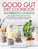 Carolyn Humphries - The Healthy Gut Bacteria Cookbook. Using Prebiotics and Probiotics for a Naturally Efficient Digestive System.  - 9780754832133 - V9780754832133
